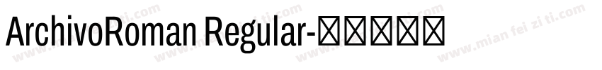 ArchivoRoman Regular字体转换